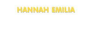 Der Vorname Hannah Emilia
